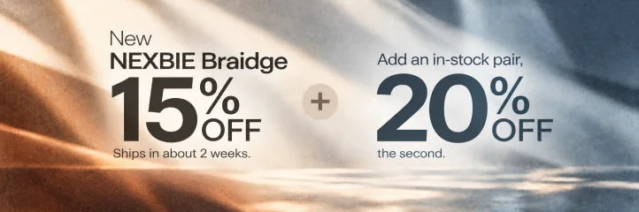 New Braidge, 15% off. Add an in-stock pair, 20% off the second.